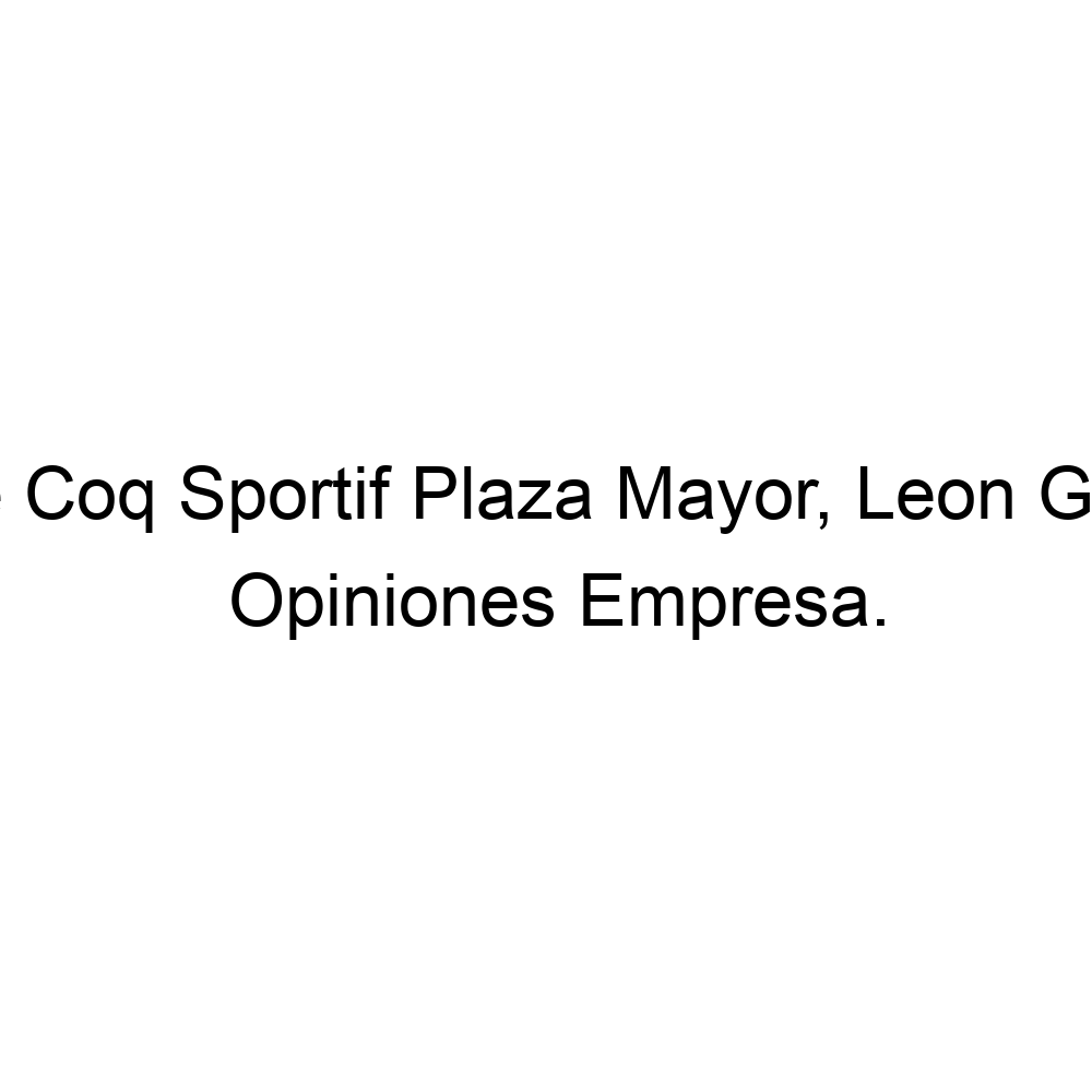 Opiniones Le Coq Sportif Plaza Mayor Leon Gto